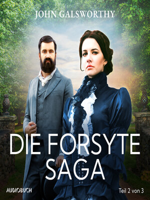 Die Forsyte Saga, Teil 2 - Audiobook